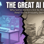 The Great AI Divide: Why Some Workers Are 6x More Productive (And You’re Probably Being Left Behind)