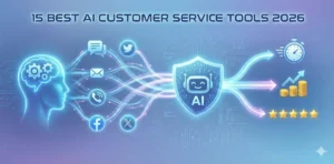 15 Best AI Customer Service Tools in 2026 (Tested & Compared)