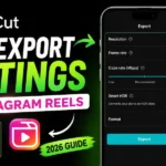 Best CapCut Export Settings for Instagram Reels 2026
